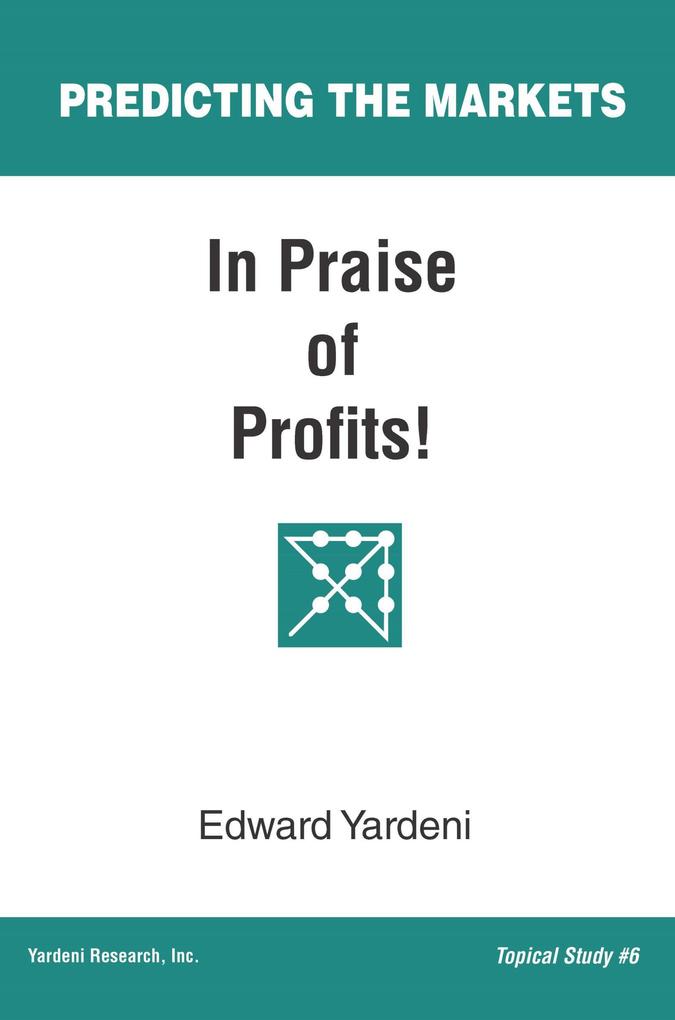 In Praise of Profits! (Predicting the Markets #6)