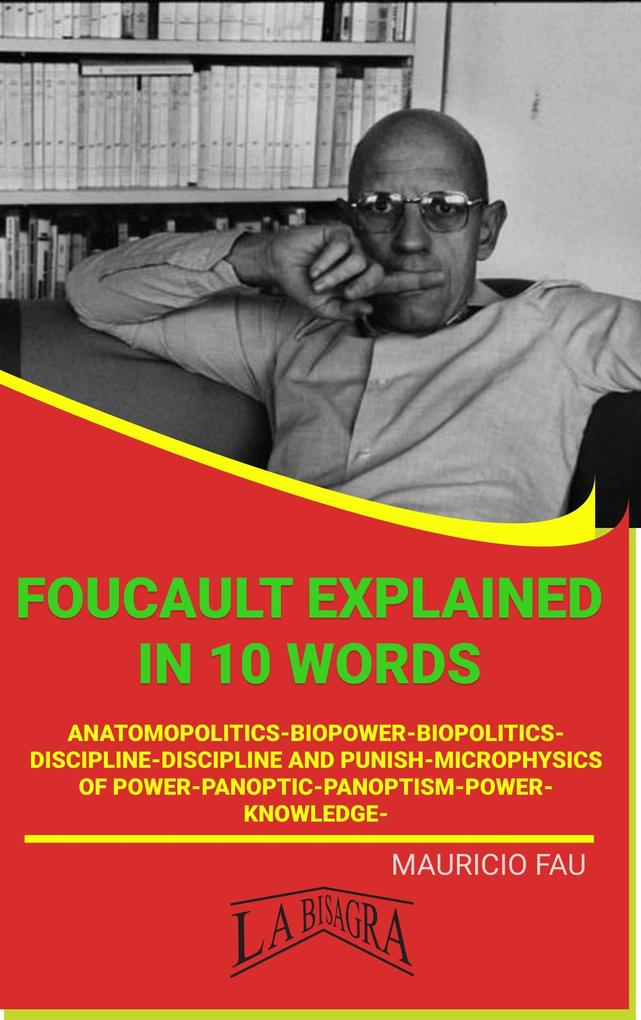 Foucault Explained In 10 Words (UNIVERSITY SUMMARIES)