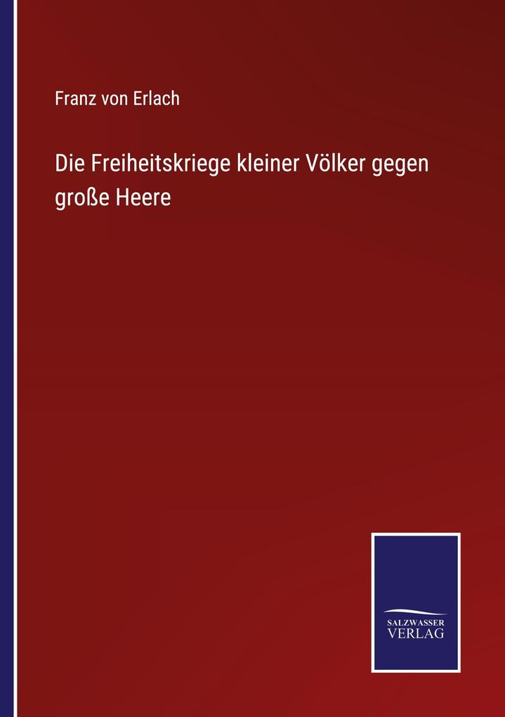 Die Freiheitskriege kleiner Völker gegen große Heere