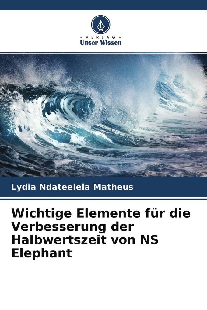 Wichtige Elemente für die Verbesserung der Halbwertszeit von NS Elephant