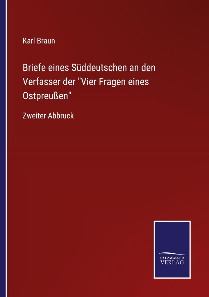 Briefe eines Süddeutschen an den Verfasser der 'Vier Fragen eines Ostpreußen'