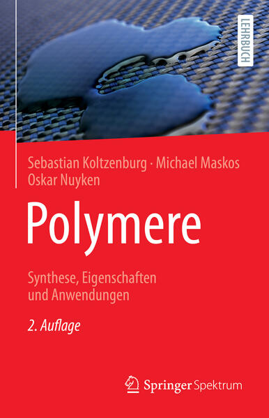 Polymere: Synthese Eigenschaften und Anwendungen - Sebastian Koltzenburg/ Michael Maskos/ Oskar Nuyken