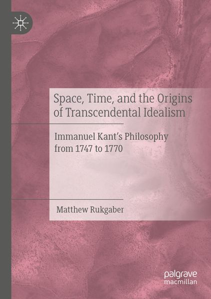 Space Time and the Origins of Transcendental Idealism
