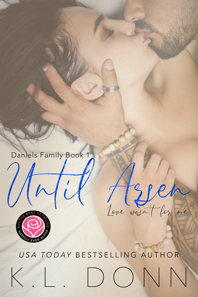Until Arsen: Happily Ever Alpha (Daniels Family #1)
