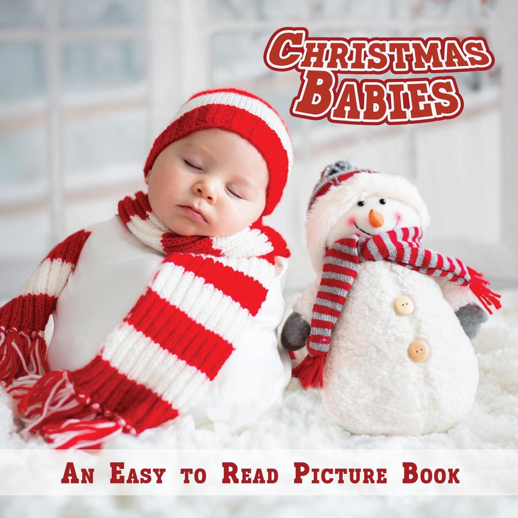 Christmas Babies An Easy to Read Picture Book (Comforting Books for People Living with Dementia #1)