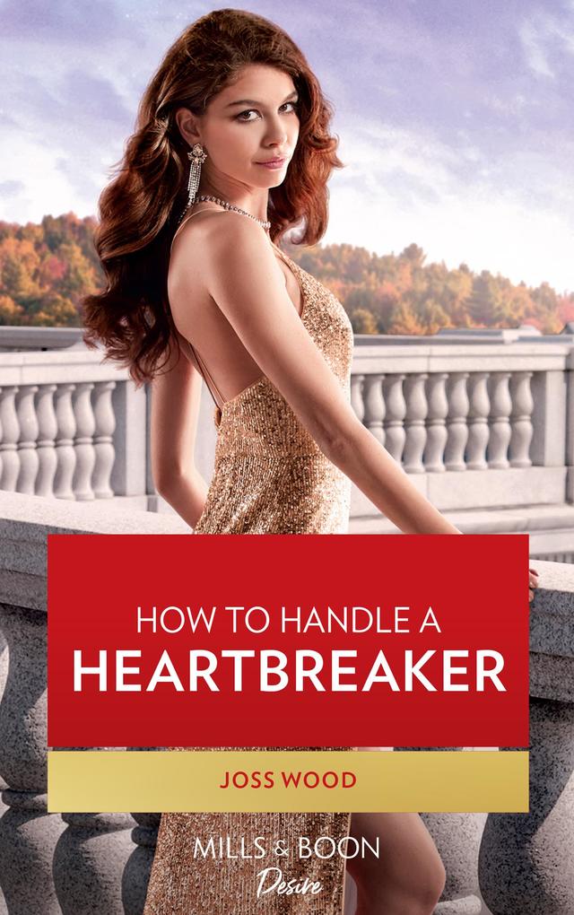 How To Handle A Heartbreaker (Texas Cattleman‘s Club: Fathers and Sons Book 2) (Mills & Boon Desire)
