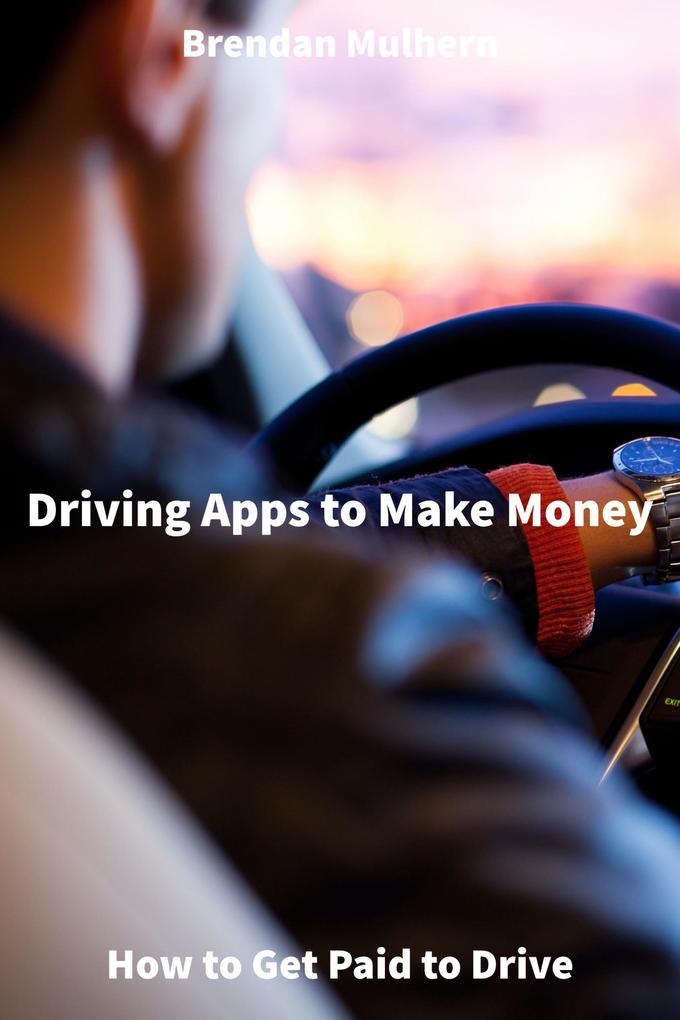 Driving Apps to Make Money - How to Get Paid to Drive