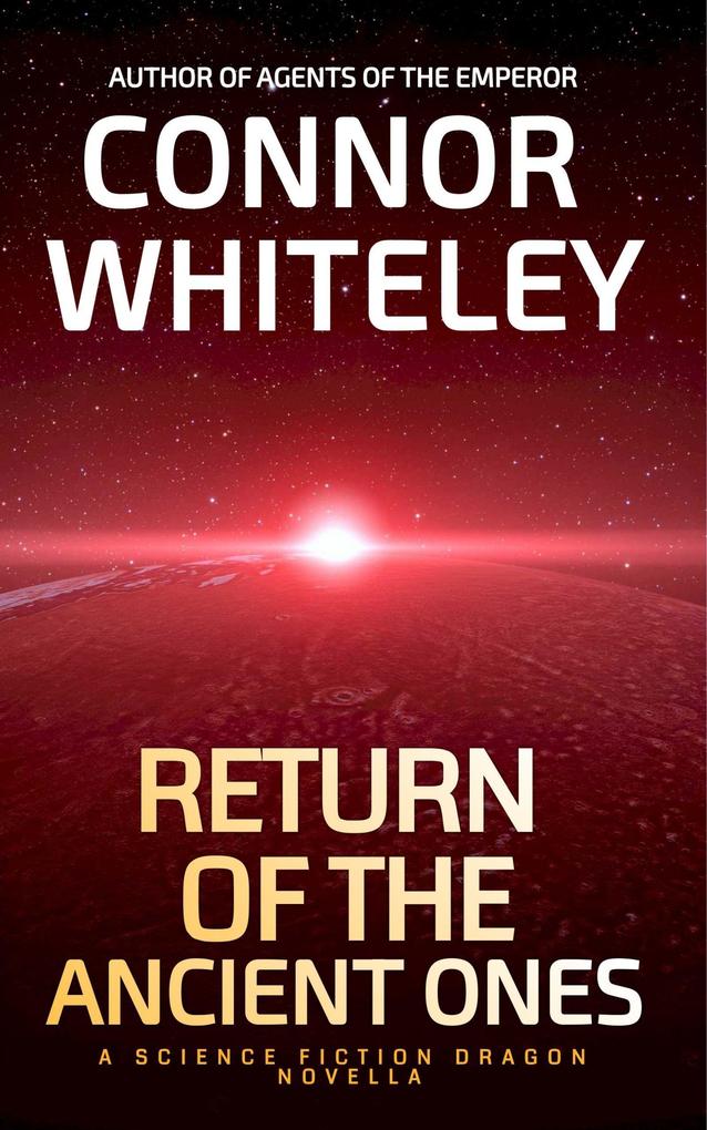 Return of The Ancient Ones: A Science Fiction Dragon Novella (Agents of The Emperor Science Fiction Stories #9)