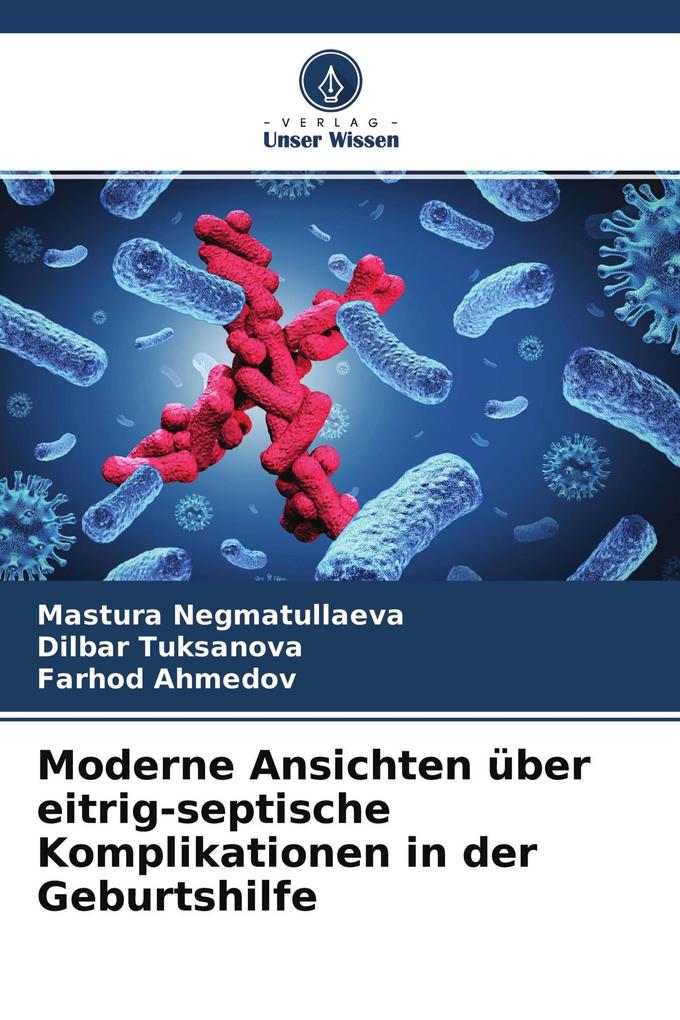 Moderne Ansichten über eitrig-septische Komplikationen in der Geburtshilfe