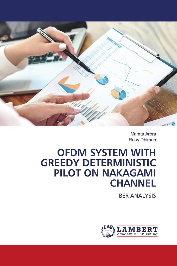 OFDM SYSTEM WITH GREEDY DETERMINISTIC PILOT ON NAKAGAMI CHANNEL