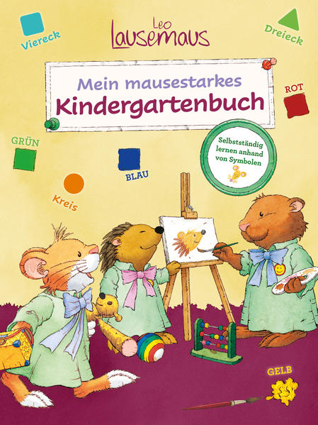 Leo Lausemaus - Mein mausestarkes Kindergartenbuch