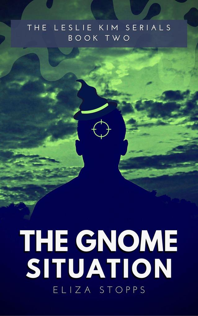 The Gnome Situation (The Leslie Kim Serials #2)