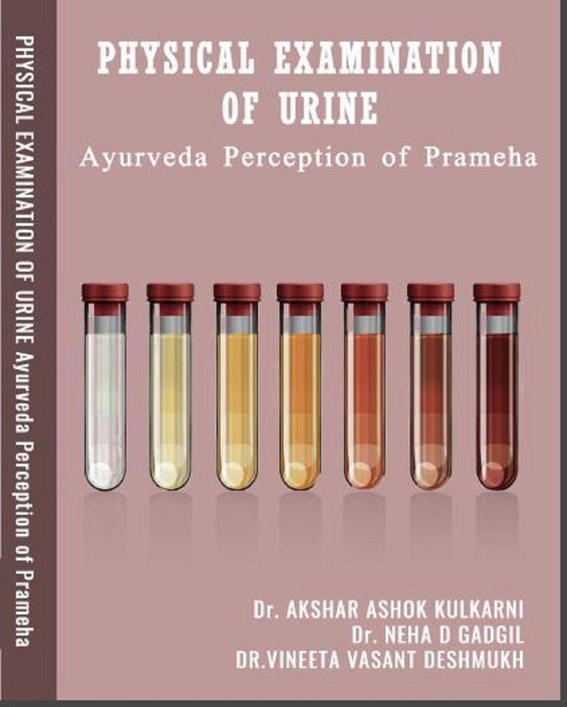 PHYSICAL EXAMINATION OF URINE Ayurveda Perception of Prameha