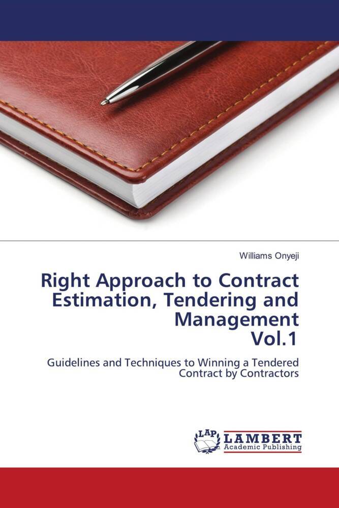 Right Approach to Contract Estimation Tendering and Management Vol.1