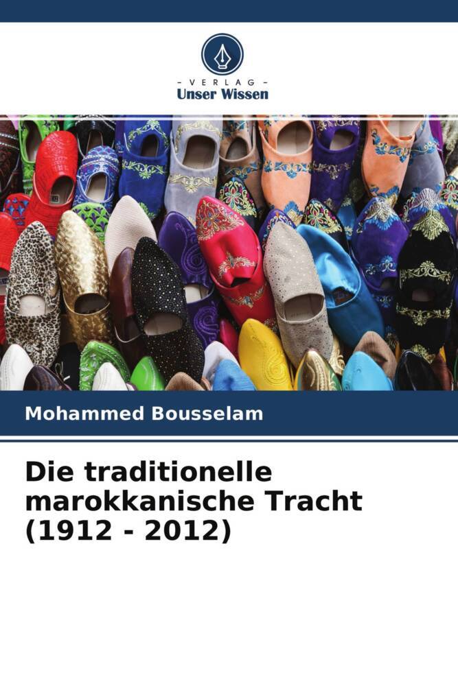 Die traditionelle marokkanische Tracht (1912 - 2012)
