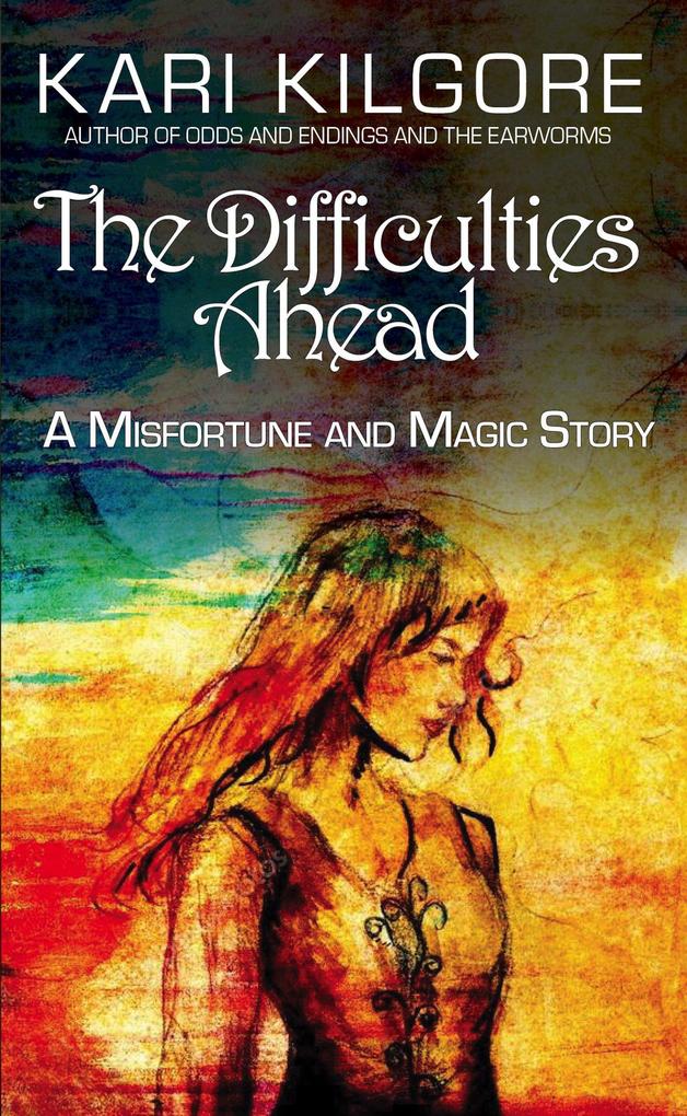 The Difficulties Ahead (Misfortune and Magic)