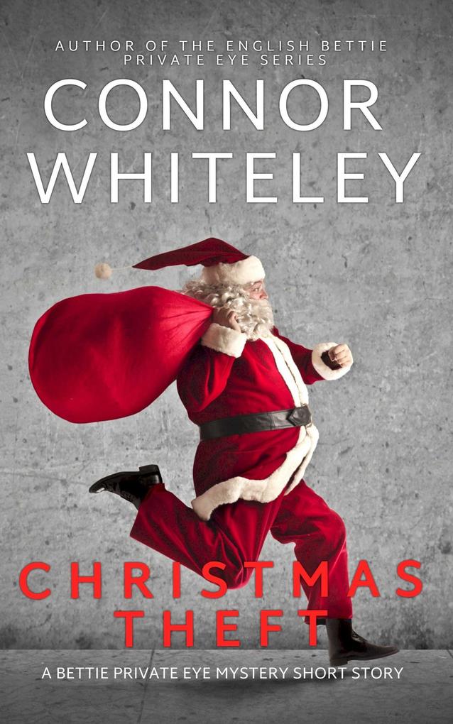 Christmas Theft: A Bettie Private Eye Mystery Short Story (The Bettie English Private Eye Mysteries #1)