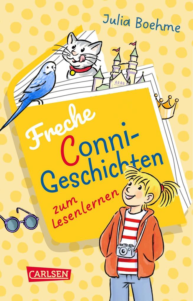 Lesen lernen mit Conni: Freche Conni-Geschichten zum Lesenlernen: Conni sucht Kater Mau Conni und die Prinzessin Conni und die Schule voller Tiere