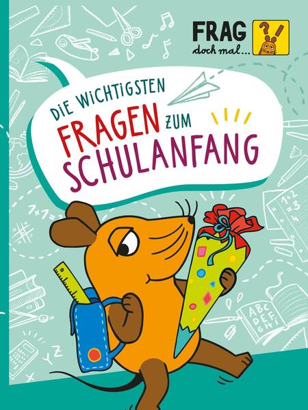 Image of Frag doch mal ... die Maus: Die wichtigsten Fragen zum Schulanfang