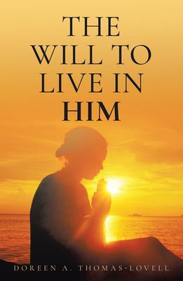 The Will to Live in Him