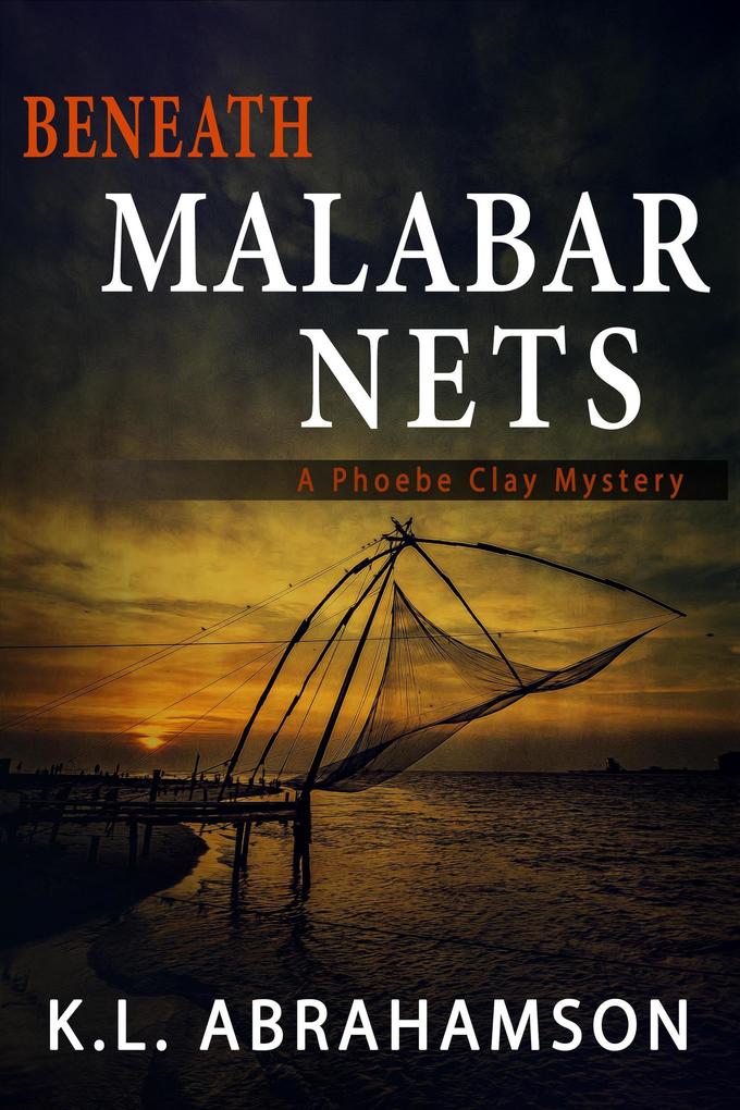 Beneath Malabar Nets (A Phoebe Clay Mystery)