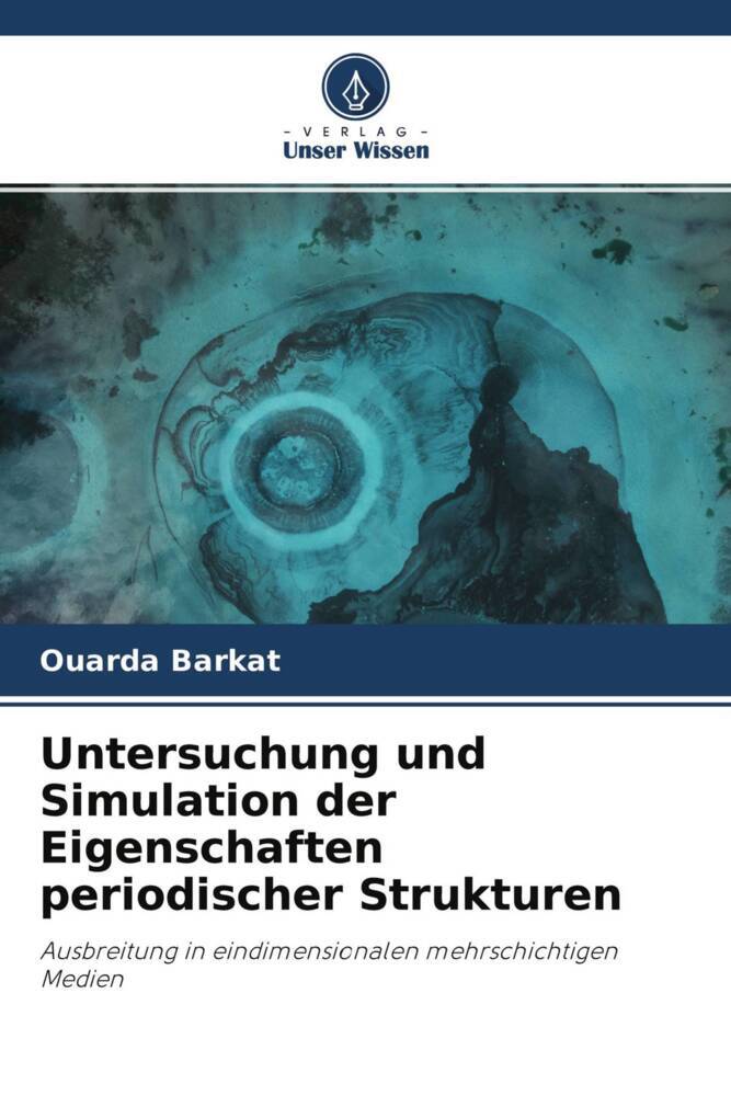 Untersuchung und Simulation der Eigenschaften periodischer Strukturen