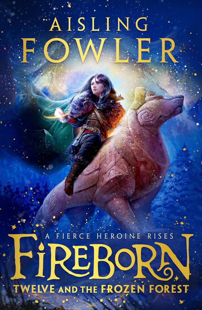 Harper Collins Publ. Uk Fireborn 1, Twelve And The Frozen Forest