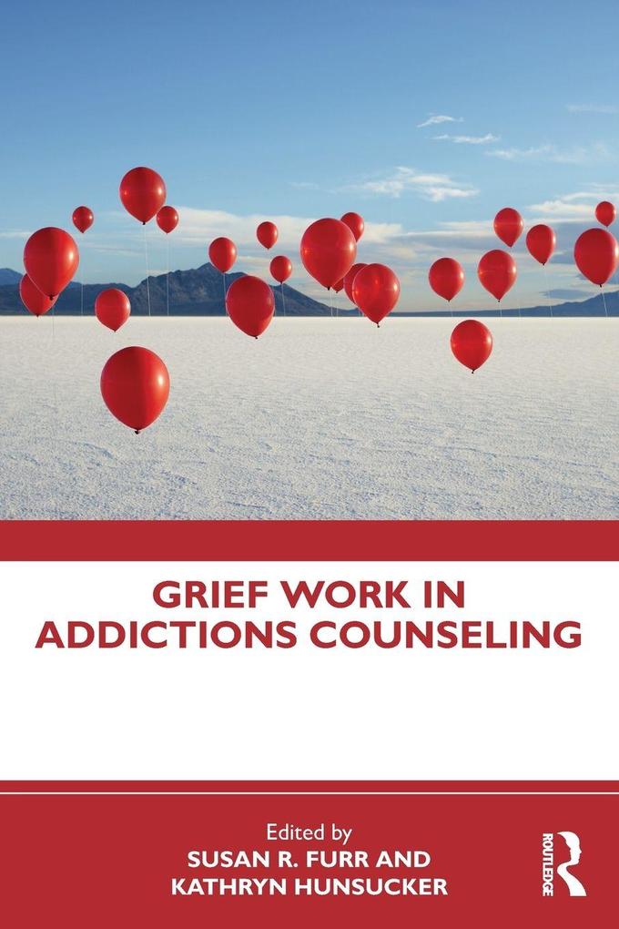 Grief Work in Addictions Counseling