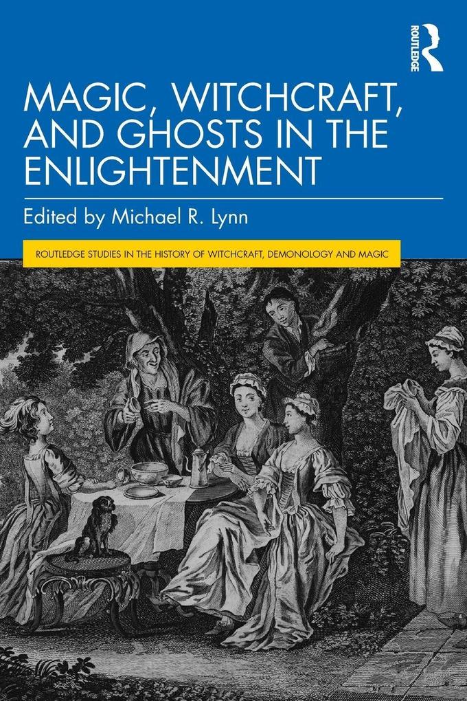 Magic Witchcraft and Ghosts in the Enlightenment