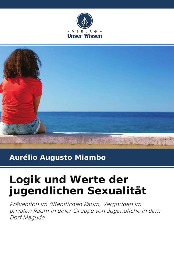 Logik und Werte der jugendlichen Sexualität