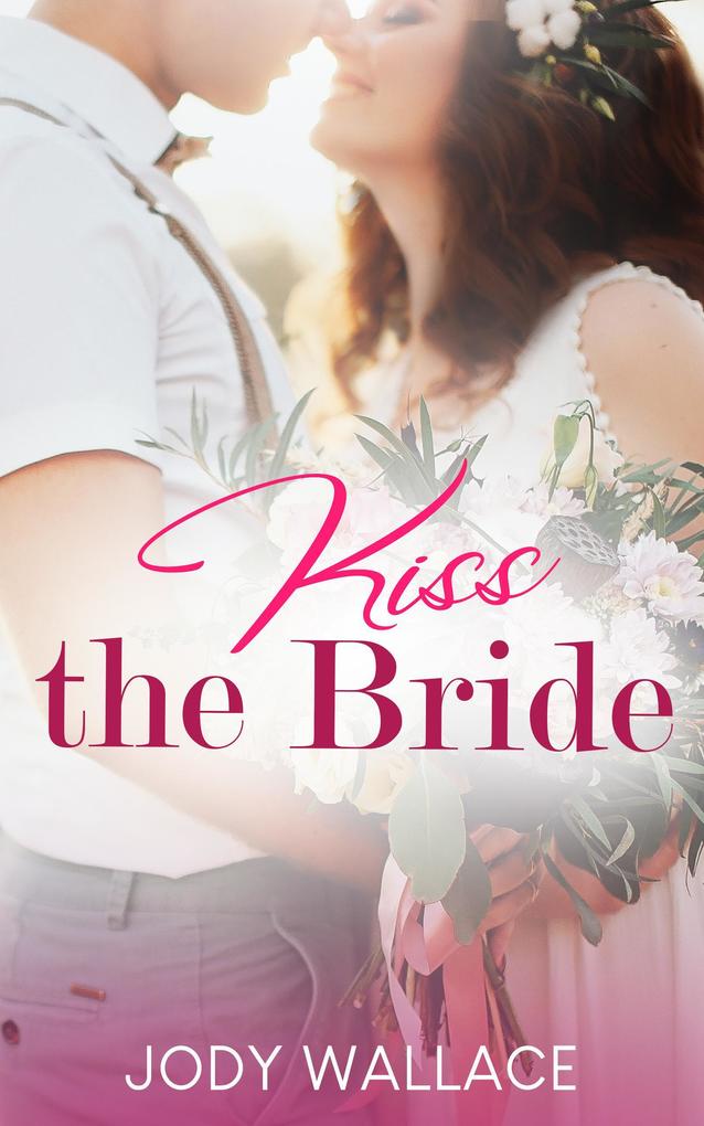 Kiss The Bride (Tallwood Tall Tales #3)
