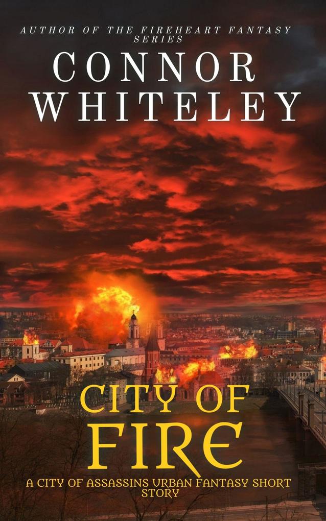 City of Fire: A City of Assassins Urban Fantasy Short Story (City of Assassins Fantasy Stories #0)