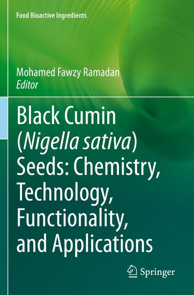 Black cumin (Nigella sativa) seeds: Chemistry Technology Functionality and Applications
