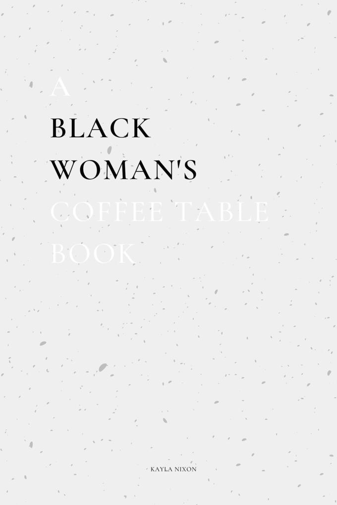 A Black Woman‘s Coffee Table Book