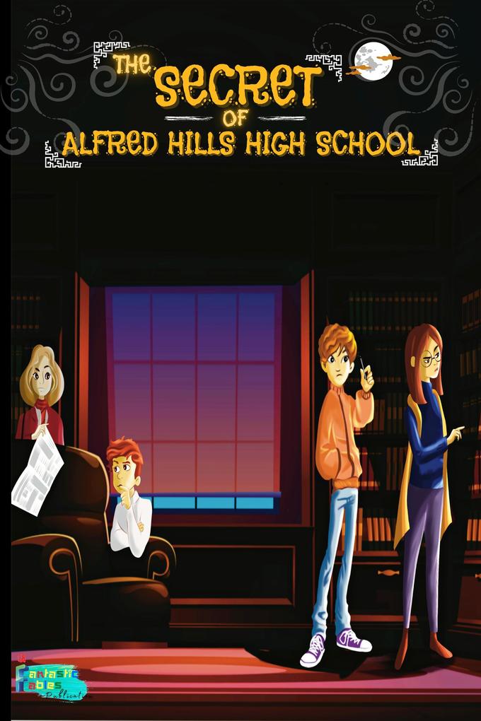The Secret of Alfred Hills High School (Interesting Storybooks for Kids)