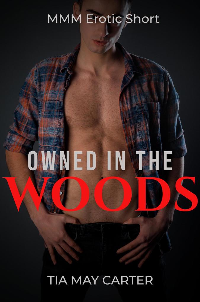 Owned in the Woods (Claiming the Twink #2)