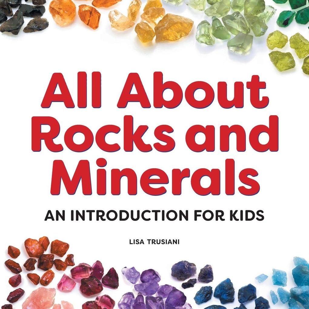 All About Rocks and Minerals