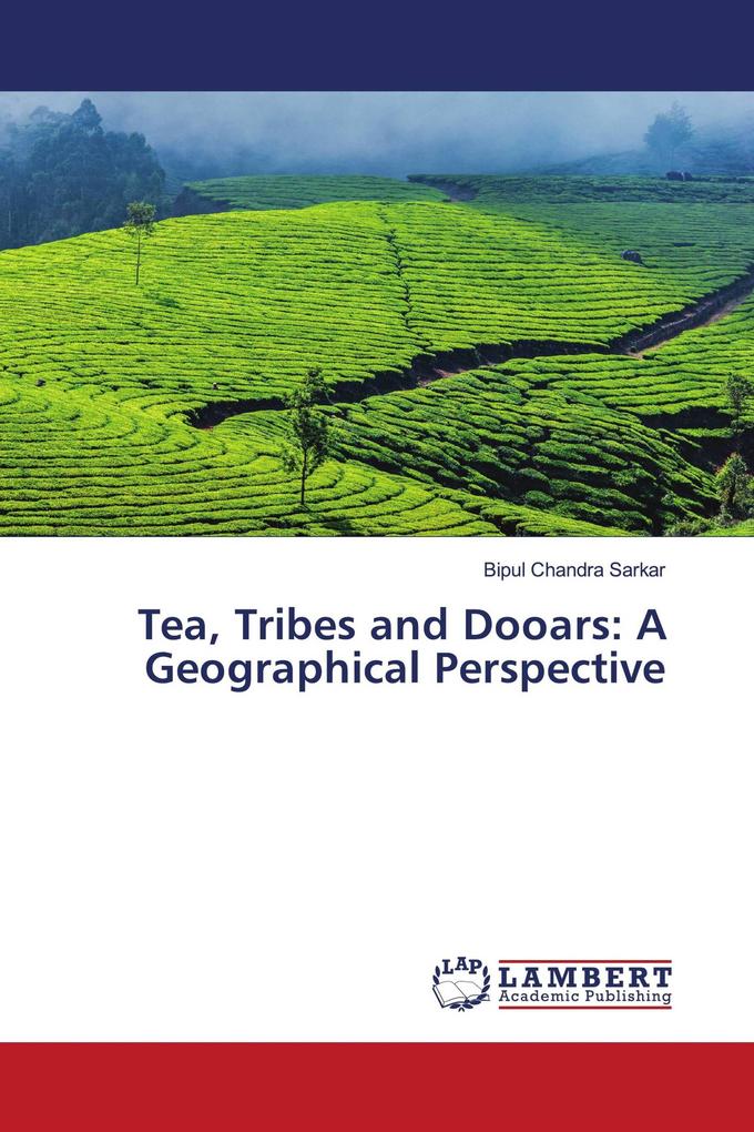 Tea Tribes and Dooars: A Geographical Perspective
