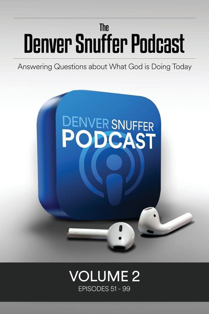 The Denver Snuffer Podcast Volume 2