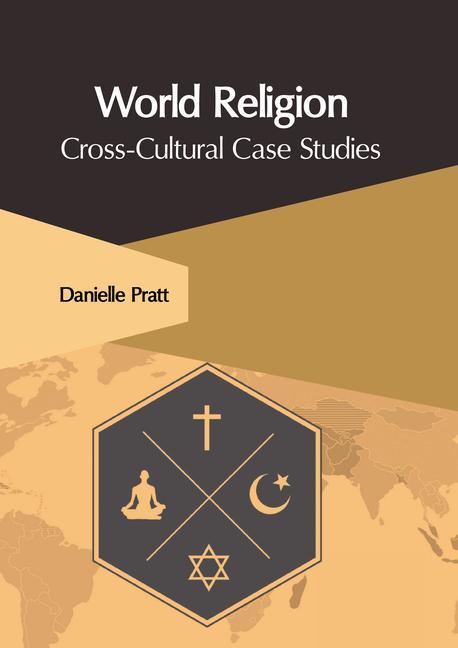 World Religion: Cross-Cultural Case Studies