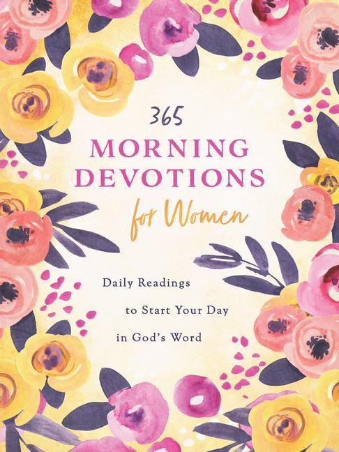365 Morning Devotions for Women: Readings to Start Your Day in God‘s Word