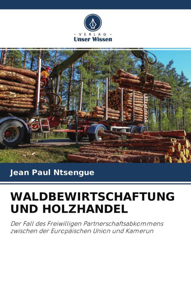 WALDBEWIRTSCHAFTUNG UND HOLZHANDEL