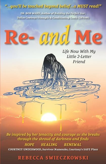 Re- and Me: Life Now with My Little 2-Letter Friend