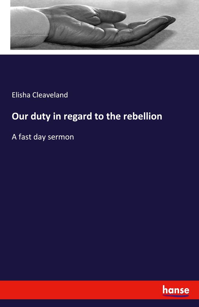 Our duty in regard to the rebellion