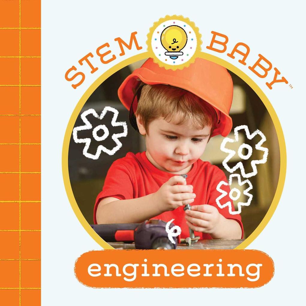 Stem Baby: Engineering: (Stem Books for Babies Tinker and Maker Books for Babies)