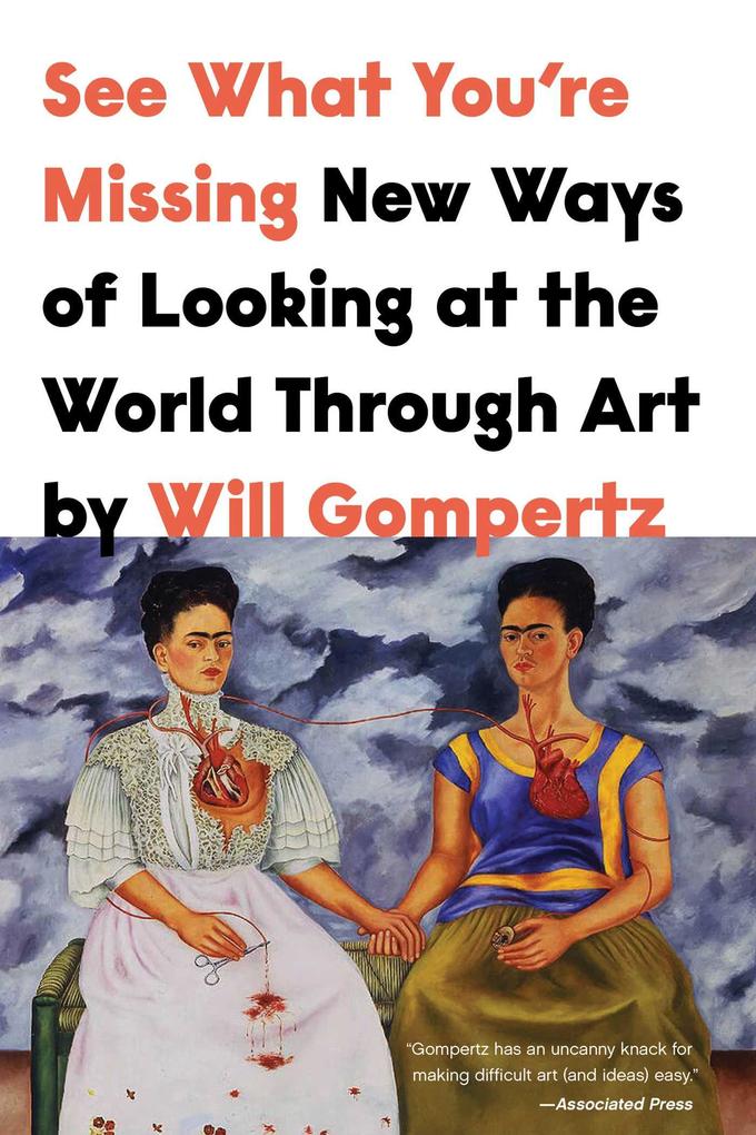 See What You‘re Missing: New Ways of Looking at the World Through Art