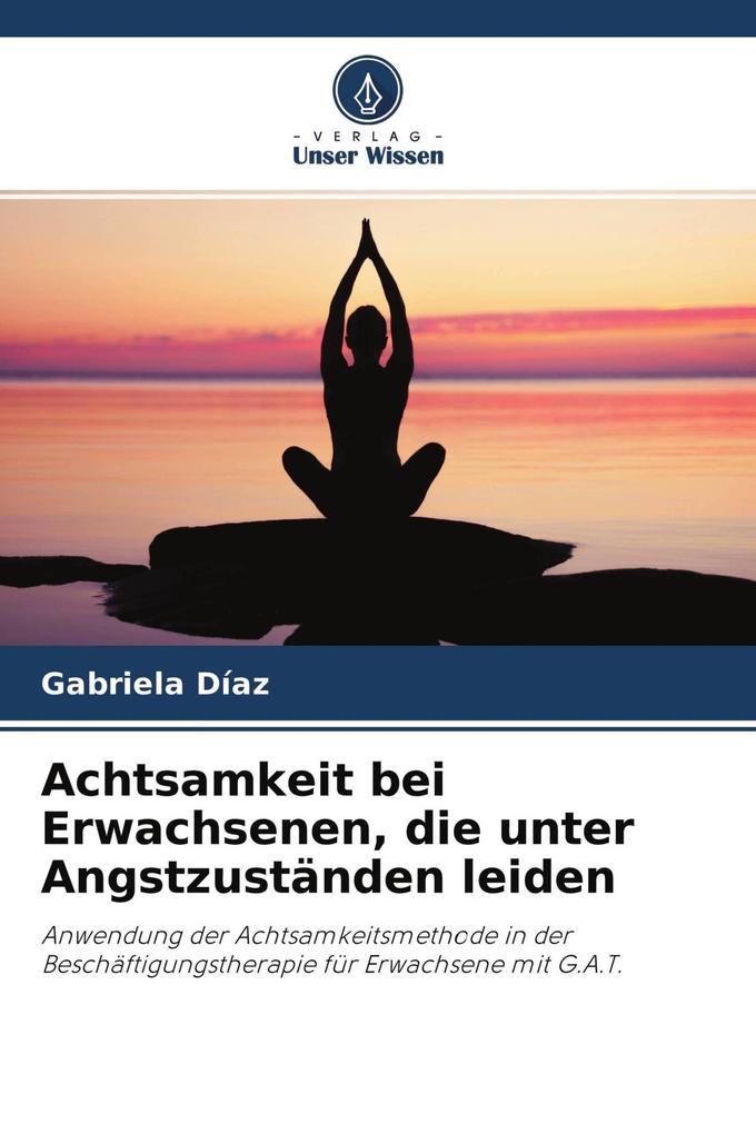 Achtsamkeit bei Erwachsenen die unter Angstzuständen leiden