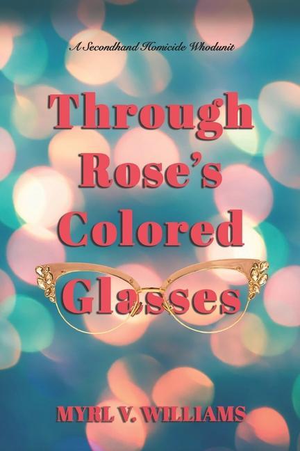 Through Rose‘s Colored Glasses