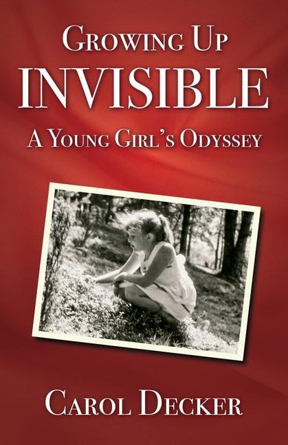 Growing up Invisible: A Young Girl‘s Odyssey
