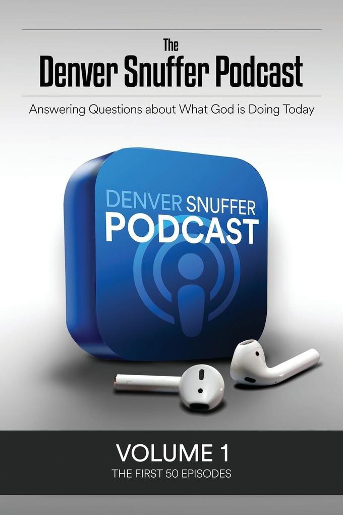The Denver Snuffer Podcast Volume 1
